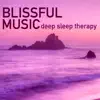 Inner Bliss Club - Blissful Music - Deep Sleep Therapy, Easy Listening Relaxing Songs to be Anxiety Free